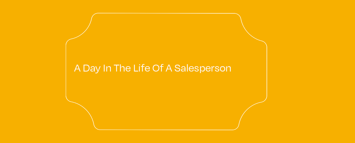 A Day in the Life of a Salesperson featured image