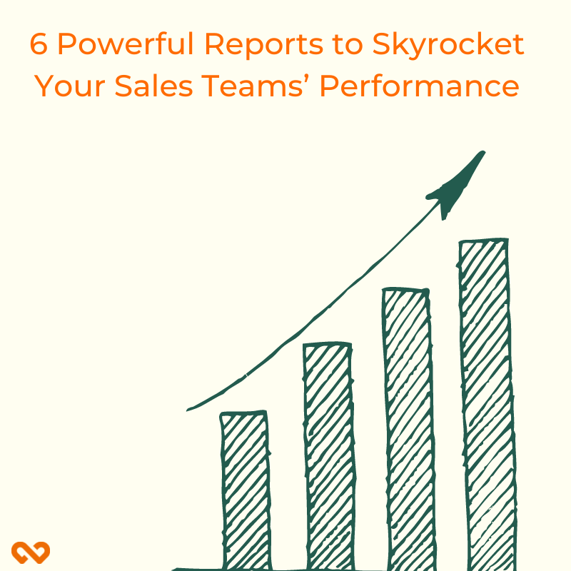 6 Powerful Reports to Skyrocket Your Sales Teams’ Performance featured image