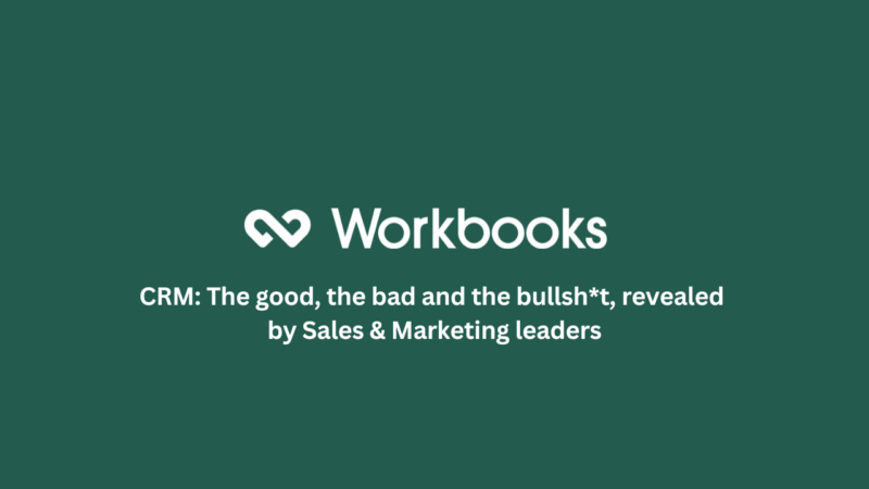 CRM: The good, the bad and the bullsh*t, revealed by Sales & Marketing leaders featured image