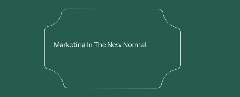 Marketing In The New Normal featured image