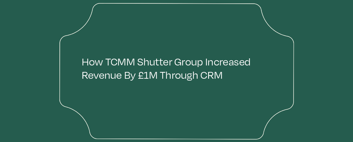 The TCMM Shutter Group CRM Story featured image