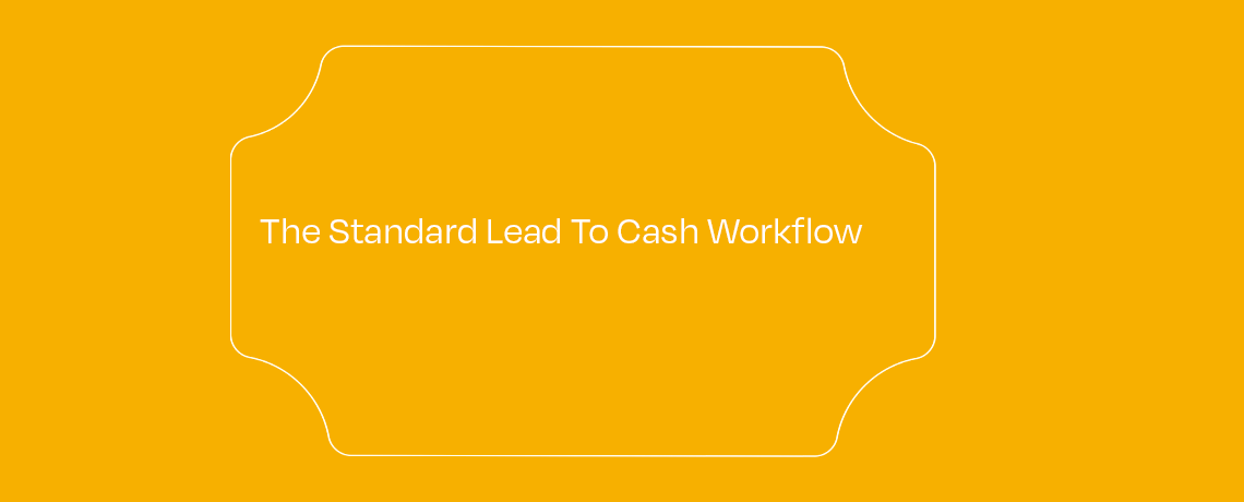 The Standard Lead To Cash Workflow featured image